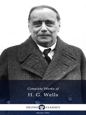 Delphi Complete Works of H. G. Wells (Illustrated) - ebook